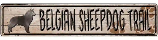 Belgian Sheepdog Trail Novelty Metal Street Sign