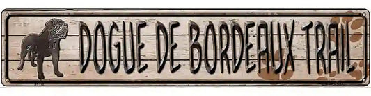 Dogue De Bordeaux Trail Novelty Metal Street Sign