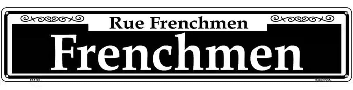 Frenchmen Novelty Metal Street Sign