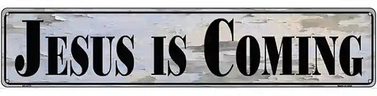 Jesus Is Coming Novelty Metal Street Sign