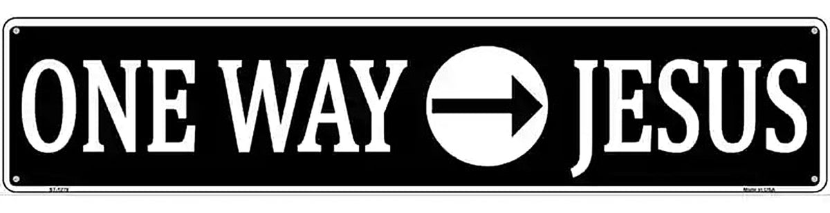 One Way Jesus Novelty Metal Street Sign
