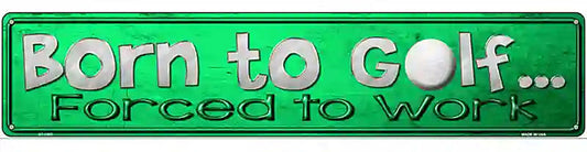 Born To Golf Novelty Metal Street Sign