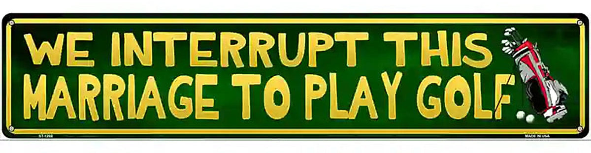 We Interrupt This Marriage Novelty Metal Street Sign