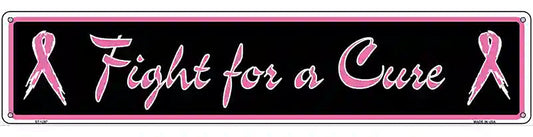 Fight For a Cure Novelty Metal Street Sign