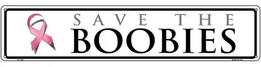 Save The Boobies Pink Ribbon Breast Cancer Novelty Metal Street Sign
