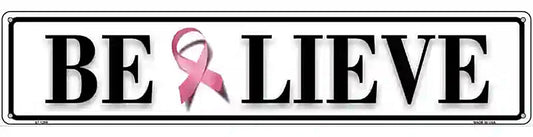 Believe Pink Ribbon Breast Cancer Novelty Metal Street Sign