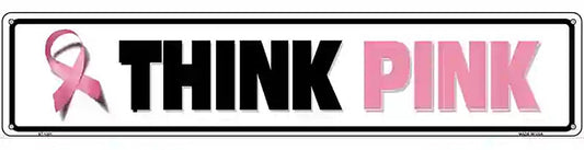 Think Pink Pink Ribbon Breast Cancer Novelty Metal Street Sign