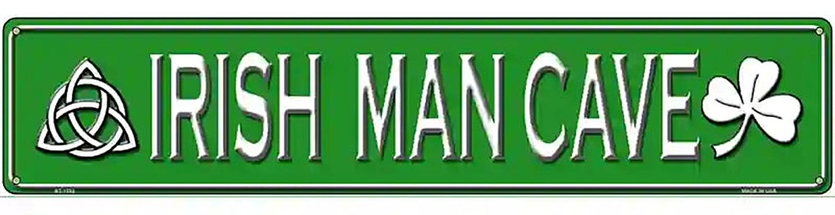 Irish Man Cave Novelty Metal Street Sign