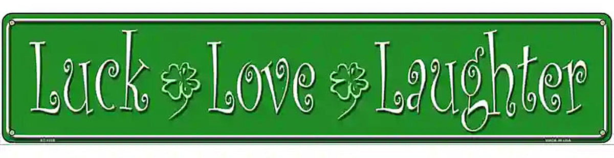 Luck Love Laughter Novelty Metal Street Sign