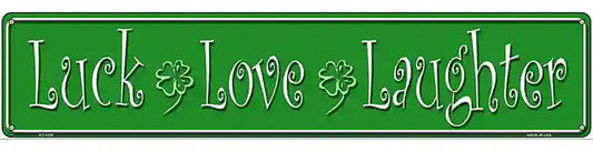 Luck Love Laughter Novelty Metal Street Sign