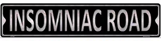 Insomniac Road Novelty Metal Street Sign