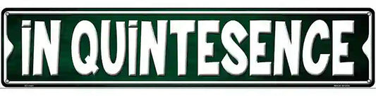 In Quintesence Novelty Metal Street Sign