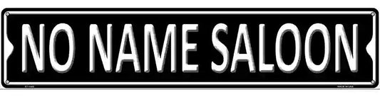 No Name Saloon Novelty Metal Street Sign