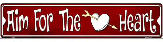 Aim For The Heart Novelty Metal Street Sign
