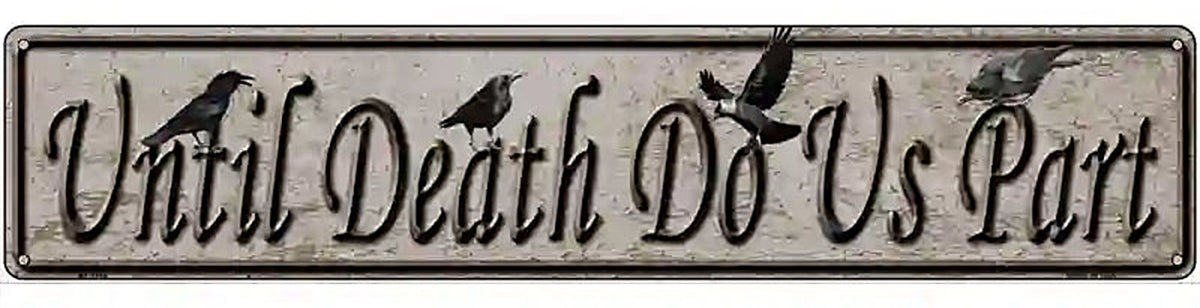 Until Death Do Us Part Novelty Metal Street Sign