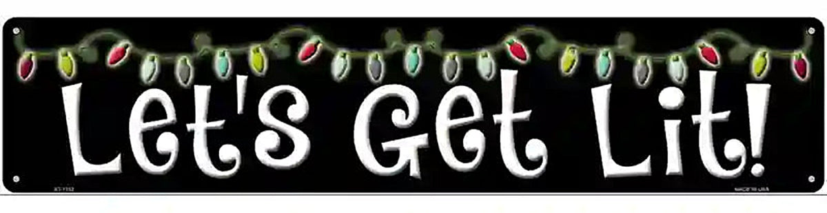 Lets Get Lit Novelty Metal Street Sign