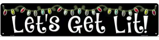 Lets Get Lit Novelty Metal Street Sign