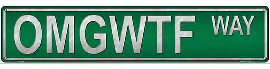 OMGWTF Way Novelty Metal Street Sign