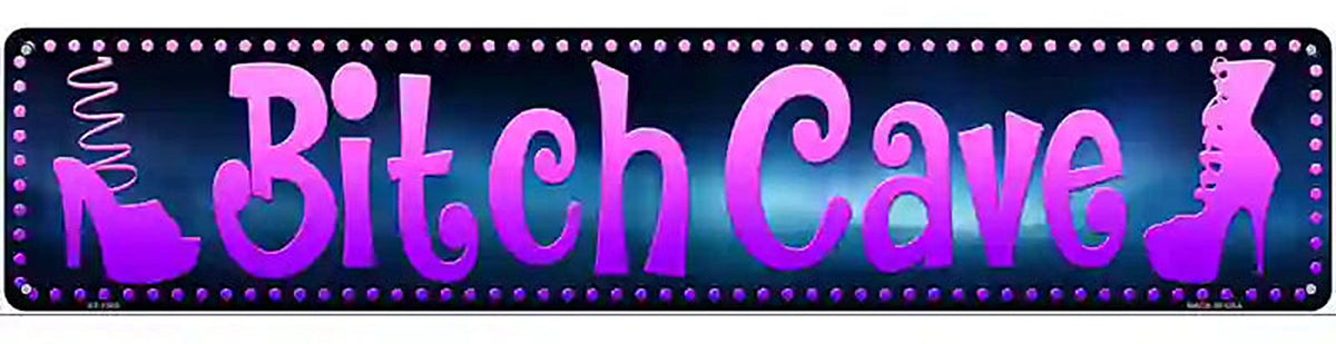 Bitch Cave Black Novelty Metal Street Sign