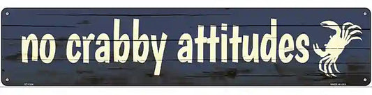 No Crabby Attitudes Novelty Metal Street Sign