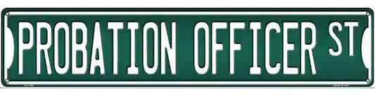 Probation Officer St Novelty Metal Street Sign