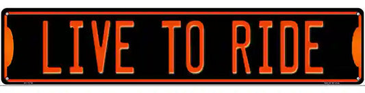 Live To Ride Novelty Metal Street Sign