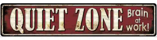 Quiet Zone Brain At Work Novelty Metal Street Sign
