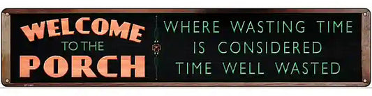 Welcome to the Porch Novelty Metal Street Sign