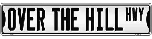 Over The Hill Highway Novelty Metal Street Sign