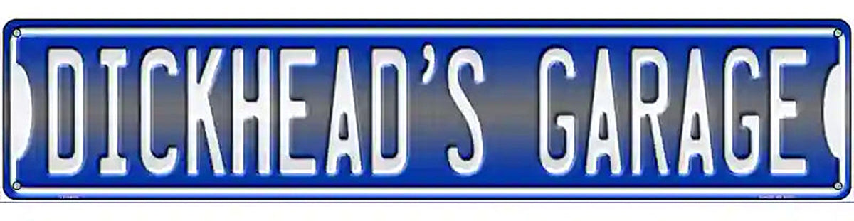 Dickheads Garage Novelty Metal Street Sign