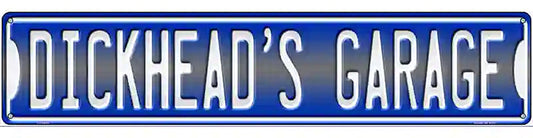 Dickheads Garage Novelty Metal Street Sign