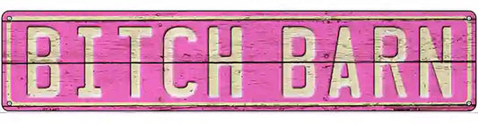 Bitch Barn Novelty Metal Street Sign