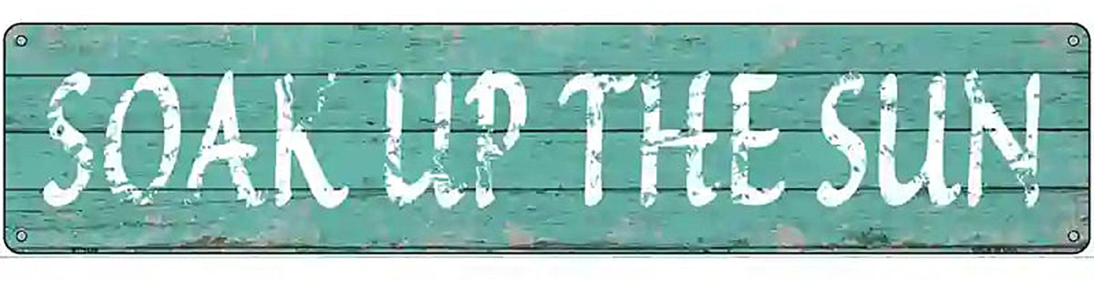 Soak Up The Sun Novelty Metal Street Sign