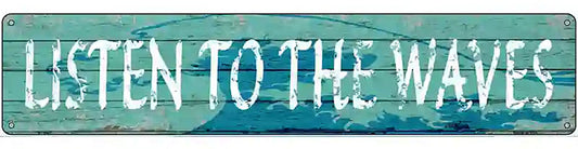 Listen To The Waves Novelty Metal Street Sign