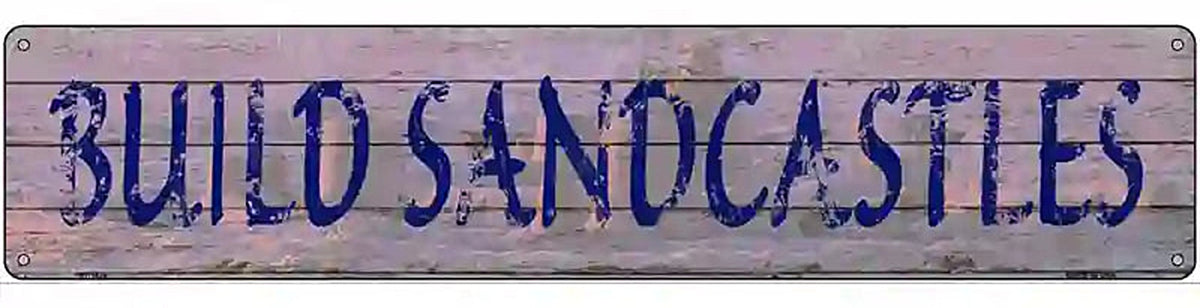 Build Sandcastles Novelty Metal Street Sign