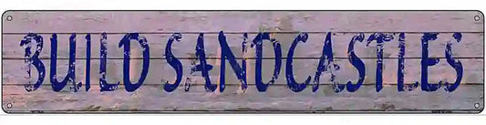 Build Sandcastles Novelty Metal Street Sign