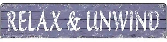 Relax and Unwind Novelty Metal Street Sign