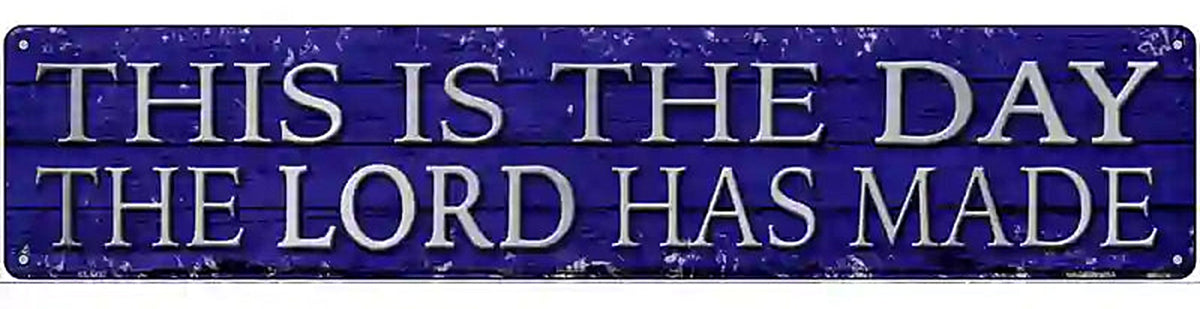 This The Lord Has Made Novelty Metal Street Sign