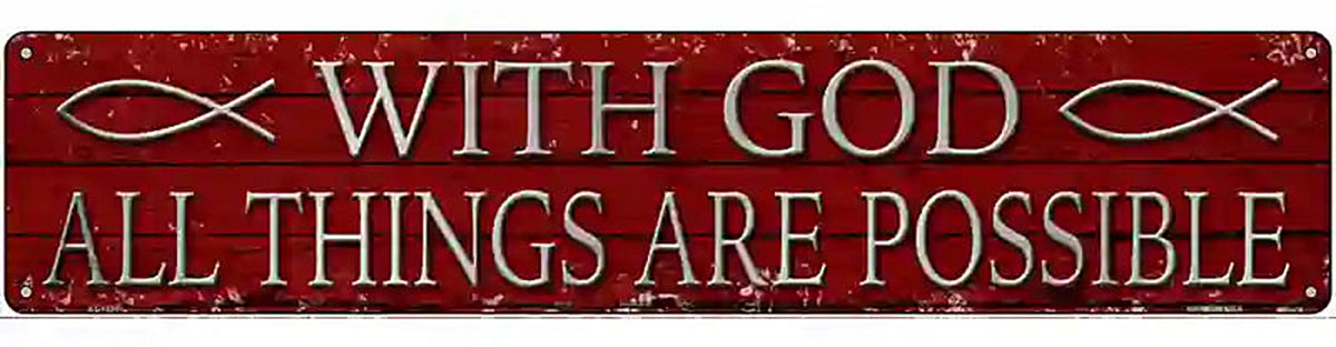 All Things Are Possible Novelty Metal Street Sign
