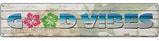 Good Vibes Novelty Metal Street Sign