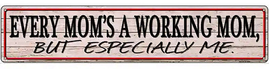 Every Moms A Working Mom Novelty Metal Street Sign