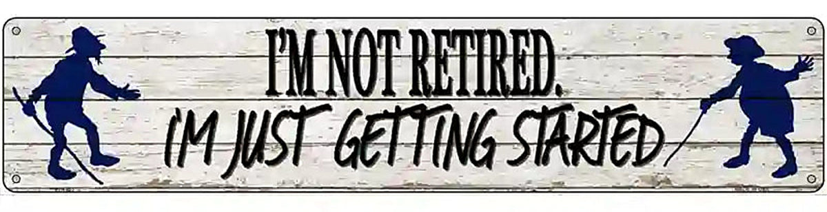 Just Getting Started Novelty Metal Street Sign