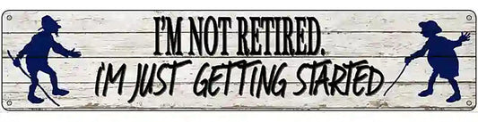 Just Getting Started Novelty Metal Street Sign