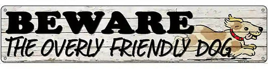 Beware Over Friendly Dog Novelty Metal Street Sign