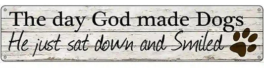 God Made Dogs And Smiled Novelty Metal Street Sign