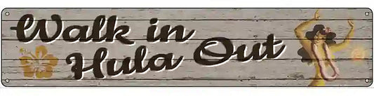 Walk In Hula Out Novelty Metal Street Sign