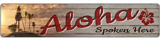 Aloha Spoken Here Novelty Metal Street Sign