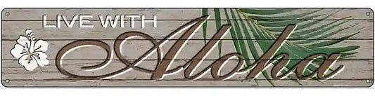 Live With Aloha Novelty Metal Street Sign