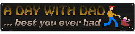 A Day With Dad Novelty Metal Street Sign