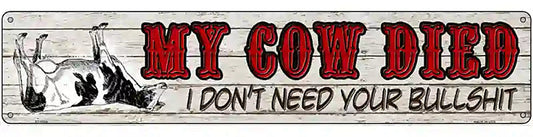 My Cow Died Novelty Metal Street Sign